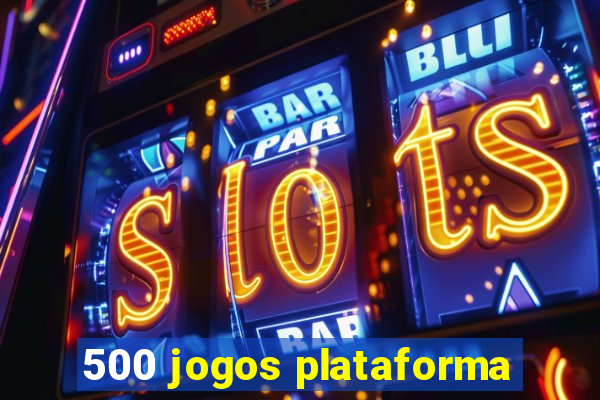 500 jogos plataforma